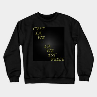 La Vie Est Belle Crewneck Sweatshirt